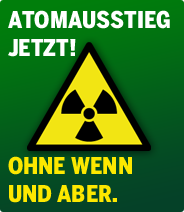 Atomausstieg jetzt! Ohne Wenn und Aber. -1- 184x212