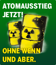 Atomausstieg jetzt! Ohne Wenn und Aber. -2- 184x212